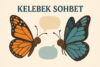 Kelebek Sohbet