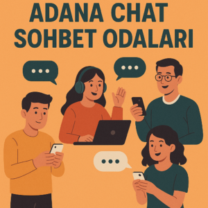 Adana Chat Sohbet Odaları