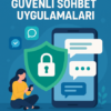 Güvenli Sohbet Uygulamaları